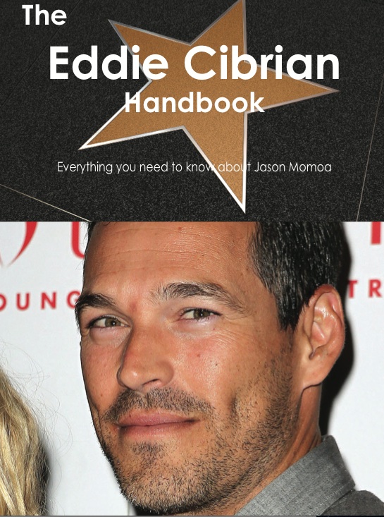 The Eddie Cibrian Handbook - Everything you need to know about Eddie Cibrian