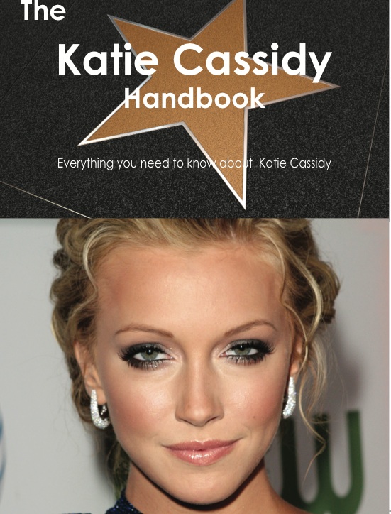 The Katie Cassidy Handbook - Everything you need to know about Katie Cassidy