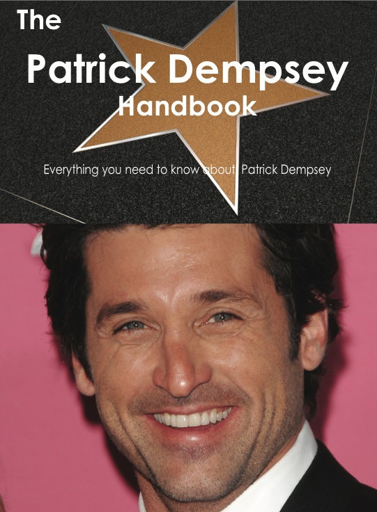 The Patrick Dempsey Handbook - Everything you need to know about Patrick Dempsey