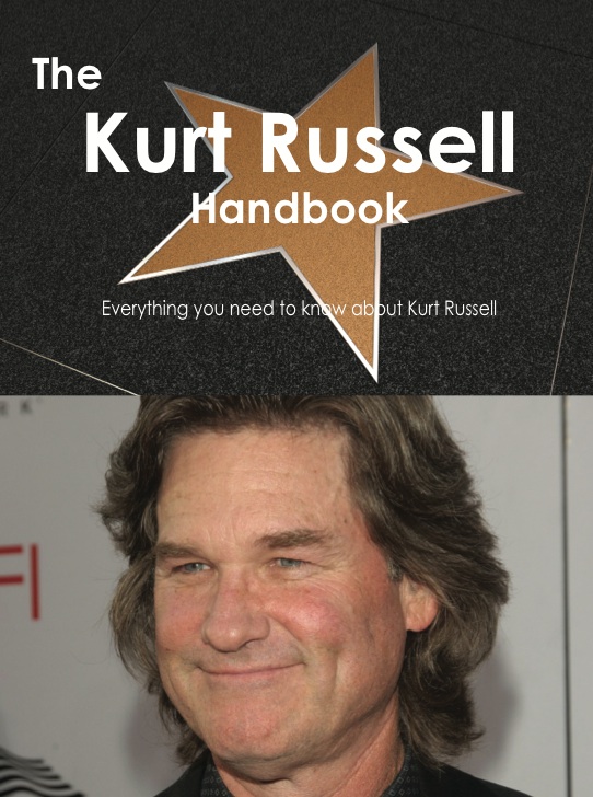 The Kurt Russell Handbook - Everything you need to know about Kurt Russell