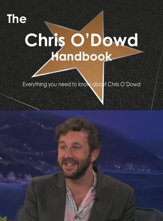 The Chris O'Dowd Handbook - Everything you need to know about Chris O'Dowd