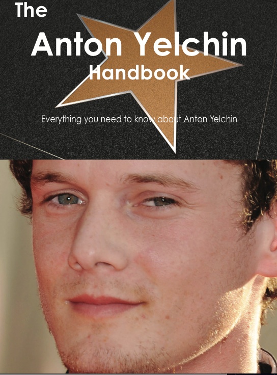 The Anton Yelchin Handbook - Everything you need to know about Anton Yelchin