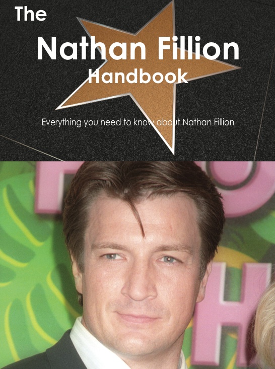 The Nathan Fillion Handbook - Everything you need to know about Nathan Fillion