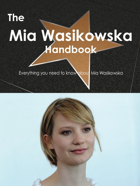 The Mia Wasikowska Handbook - Everything you need to know about Mia Wasikowska