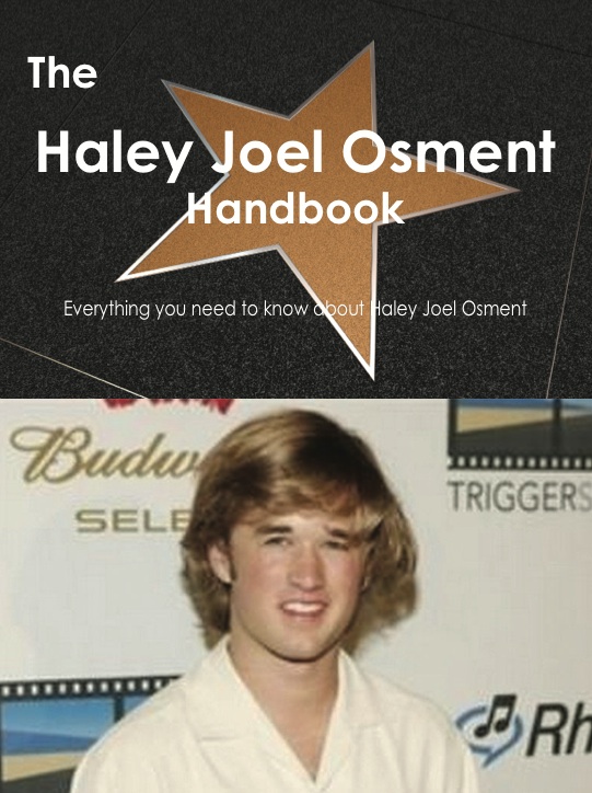 The Haley Joel Osment Handbook - Everything you need to know about Haley Joel Osment