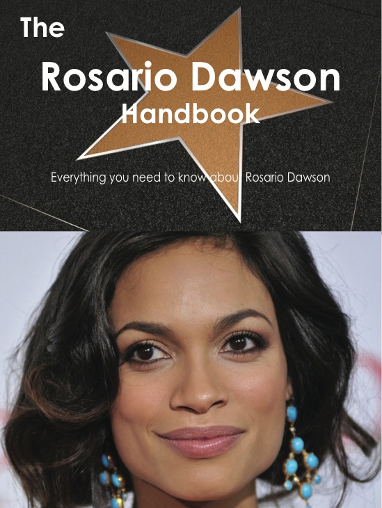 The Rosario Dawson Handbook - Everything you need to know about Rosario Dawson