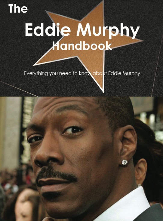 The Eddie Murphy Handbook - Everything you need to know about Eddie Murphy