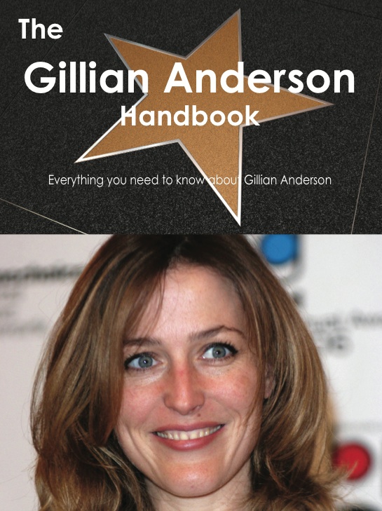 The Gillian Anderson Handbook - Everything you need to know about Gillian Anderson
