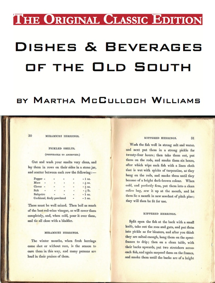 Dishes & Beverages of the Old South, by Martha McCulloch Williams - The Original Classic Edition