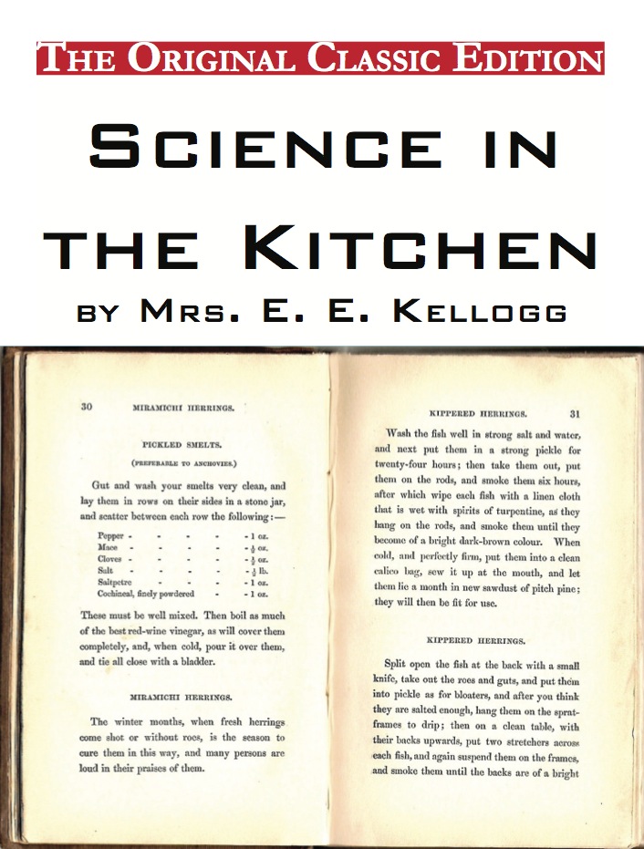 Science in the Kitchen, by Mrs. E. E. Kellogg - The Original Classic Edition