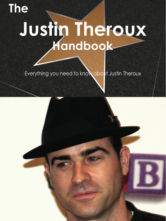 The Justin Theroux Handbook - Everything you need to know about Justin Theroux