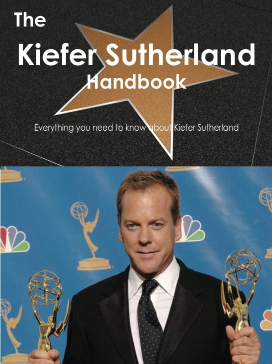 The Kiefer Sutherland Handbook - Everything you need to know about Kiefer Sutherland