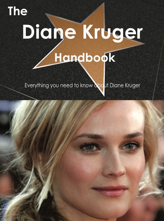 The Diane Kruger Handbook - Everything you need to know about Diane Kruger