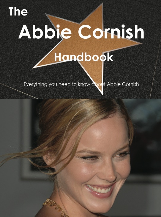 The Abbie Cornish Handbook - Everything you need to know about Abbie Cornish