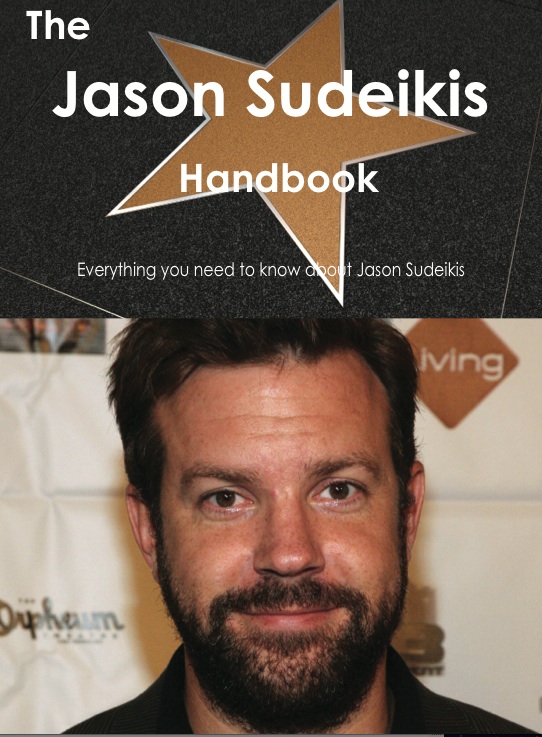 The Jason Sudeikis Handbook - Everything you need to know about Jason Sudeikis