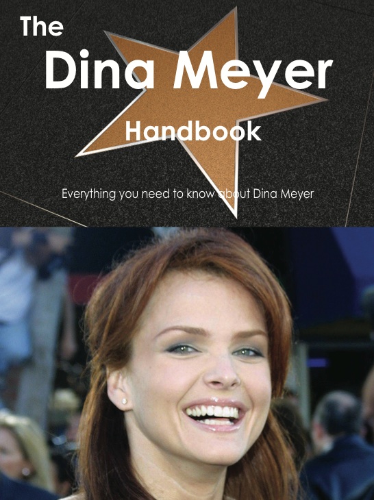 The Dina Meyer Handbook - Everything you need to know about Dina Meyer