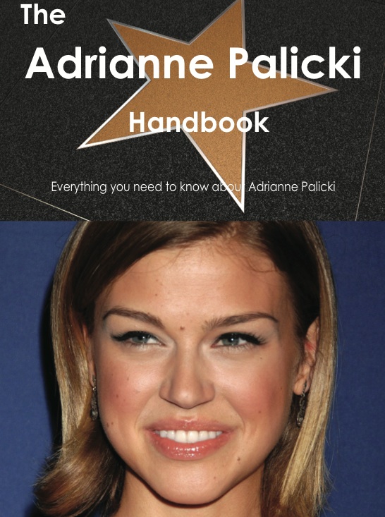 The Adrianne Palicki Handbook - Everything you need to know about Adrianne Palicki