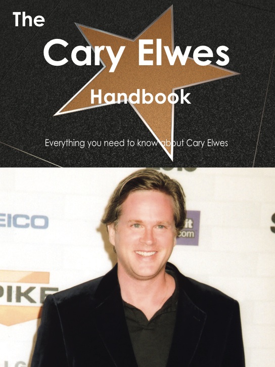 The Cary Elwes Handbook - Everything you need to know about Cary Elwes