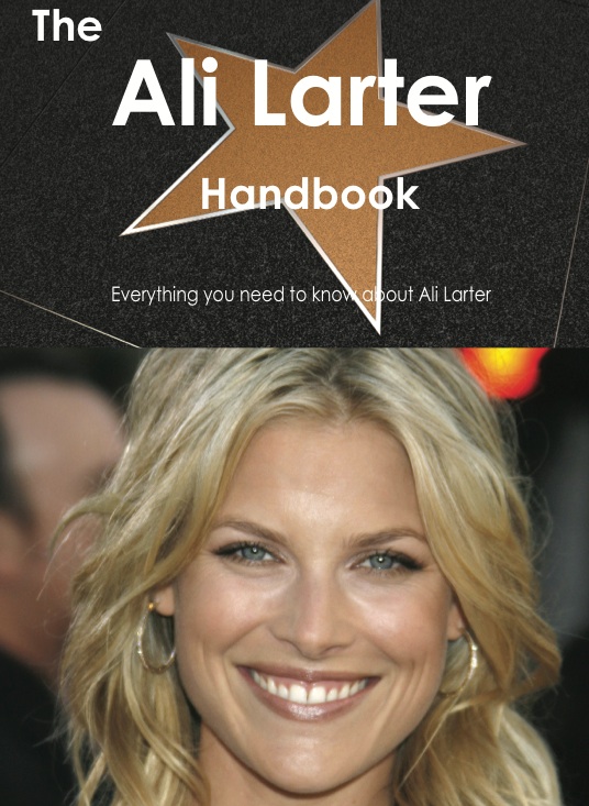 The Ali Larter Handbook - Everything you need to know about Ali Larter