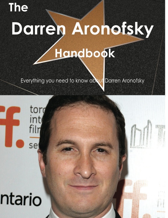 The Darren Aronofsky Handbook - Everything you need to know about Darren Aronofsky