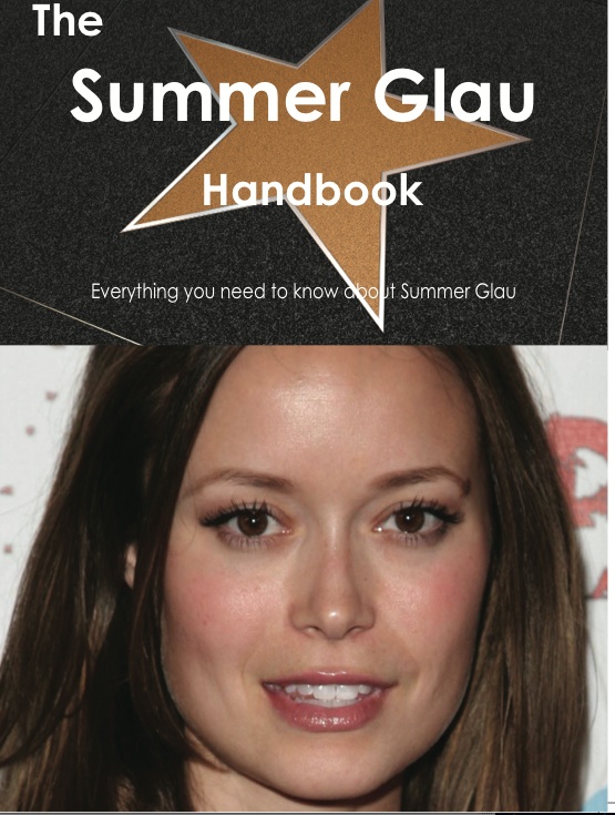 The Summer Glau Handbook - Everything you need to know about Summer Glau