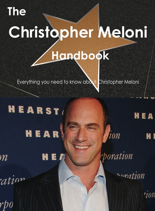 The Christopher Meloni Handbook - Everything you need to know about Christopher Meloni