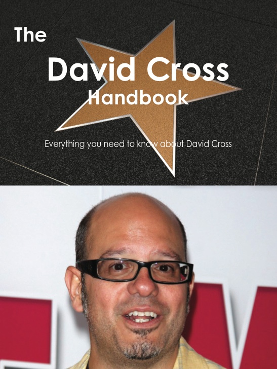 The David Cross Handbook - Everything you need to know about David Cross