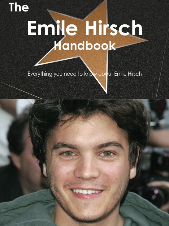 The Emile Hirsch Handbook - Everything you need to know about Emile Hirsch