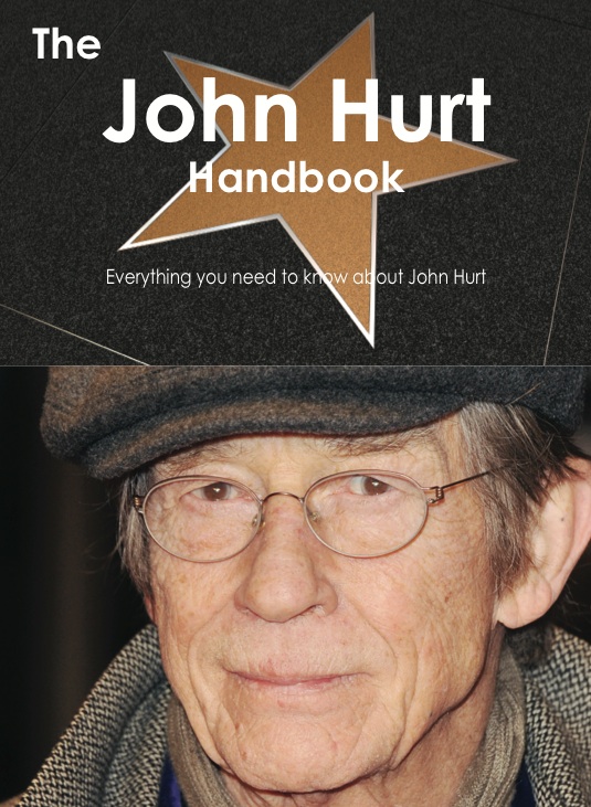 The John Hurt Handbook - Everything you need to know about John Hurt