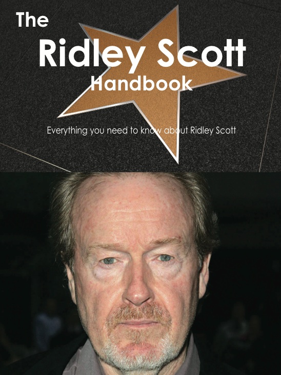 The Ridley Scott Handbook - Everything you need to know about Ridley Scott