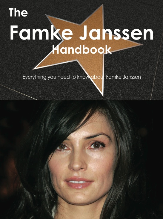 The Famke Janssen Handbook - Everything you need to know about Famke Janssen