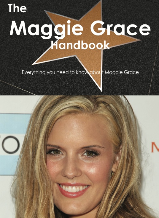 The Maggie Grace Handbook - Everything you need to know about Maggie Grace