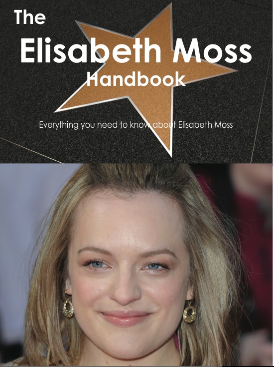 The Elisabeth Moss Handbook - Everything you need to know about Elisabeth Moss