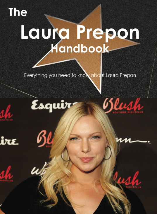 The Laura Prepon Handbook - Everything you need to know about Laura Prepon