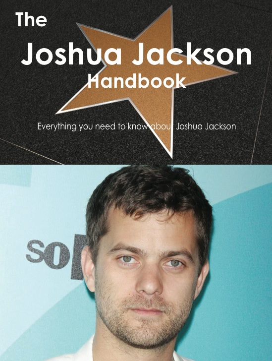 The Joshua Jackson Handbook - Everything you need to know about Joshua Jackson