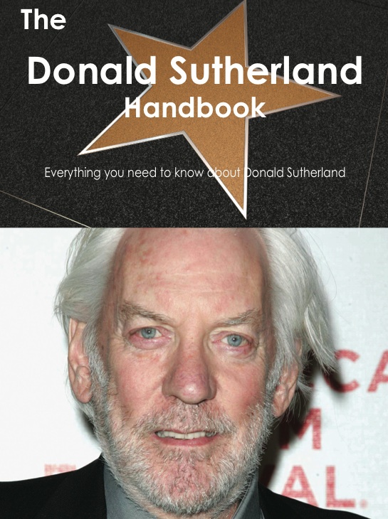 The Donald Sutherland Handbook - Everything you need to know about Donald Sutherland