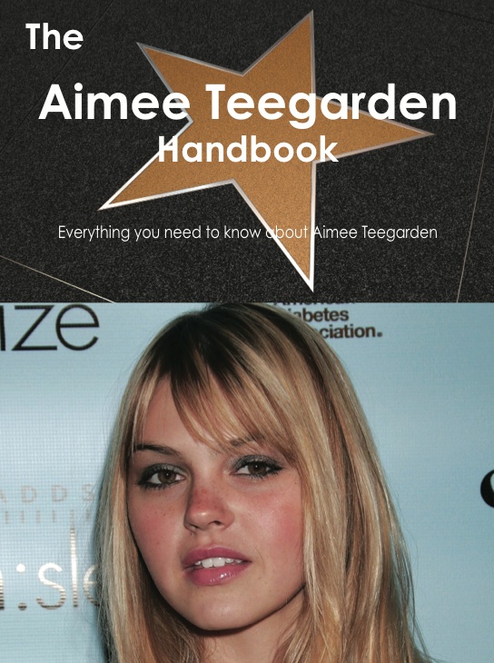 The Aimee Teegarden Handbook - Everything you need to know about Aimee Teegarden