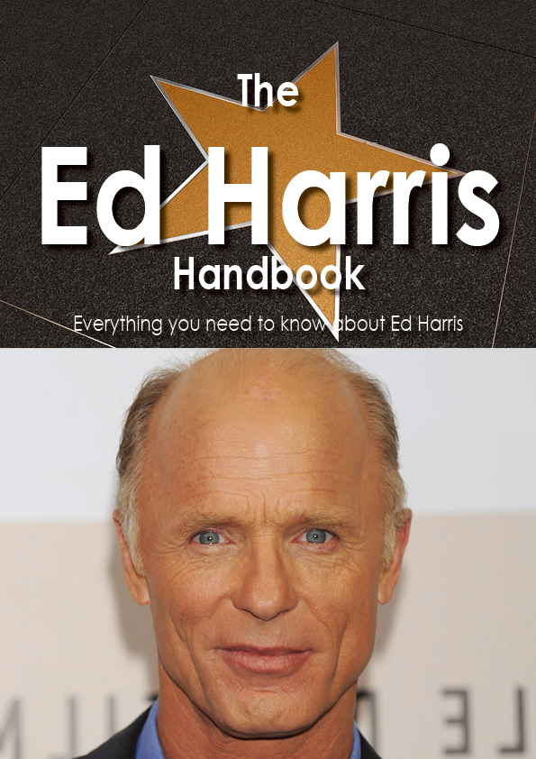 The Ed Harris Handbook - Everything you need to know about Ed Harris