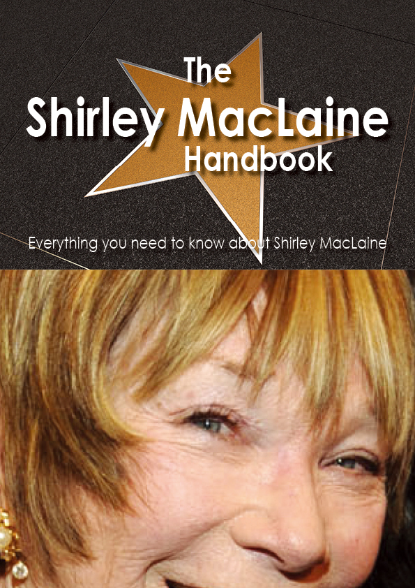 The Shirley MacLaine Handbook - Everything you need to know about Shirley MacLaine