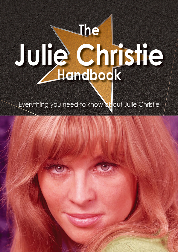 The Julie Christie Handbook - Everything you need to know about Julie Christie