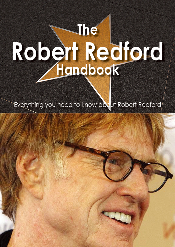 The Robert Redford Handbook - Everything you need to know about Robert Redford