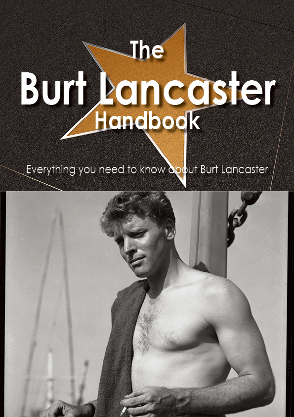 The Burt Lancaster Handbook - Everything you need to know about Burt Lancaster