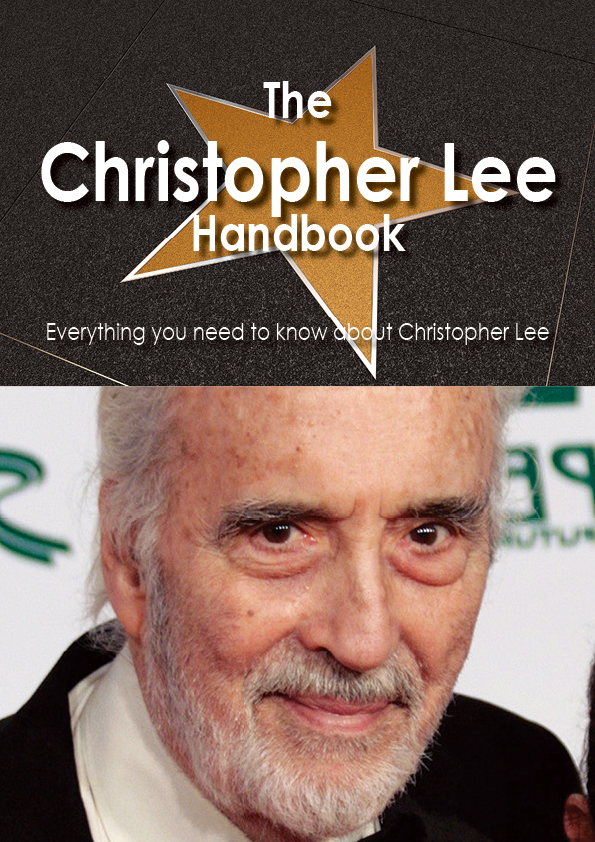 The Christopher Lee Handbook - Everything you need to know about Christopher Lee