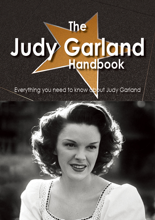 The Judy Garland Handbook - Everything you need to know about Judy Garland