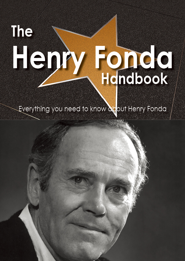 The Henry Fonda Handbook - Everything you need to know about Henry Fonda