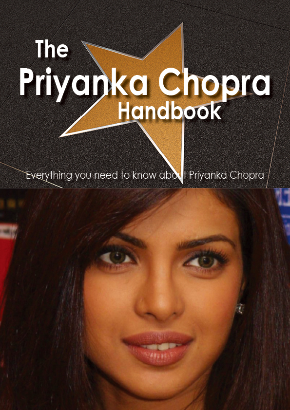 The Priyanka Chopra Handbook - Everything you need to know about Priyanka Chopra