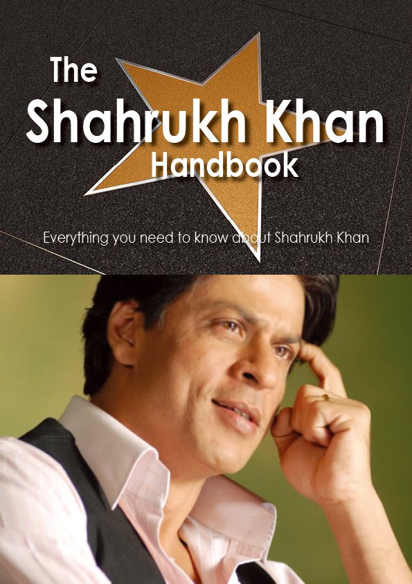 The Shahrukh Khan Handbook - Everything you need to know about Shahrukh Khan