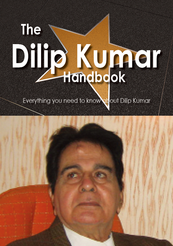 The Dilip Kumar Handbook - Everything you need to know about Dilip Kumar