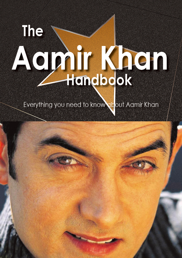 The Aamir Khan Handbook - Everything you need to know about Aamir Khan