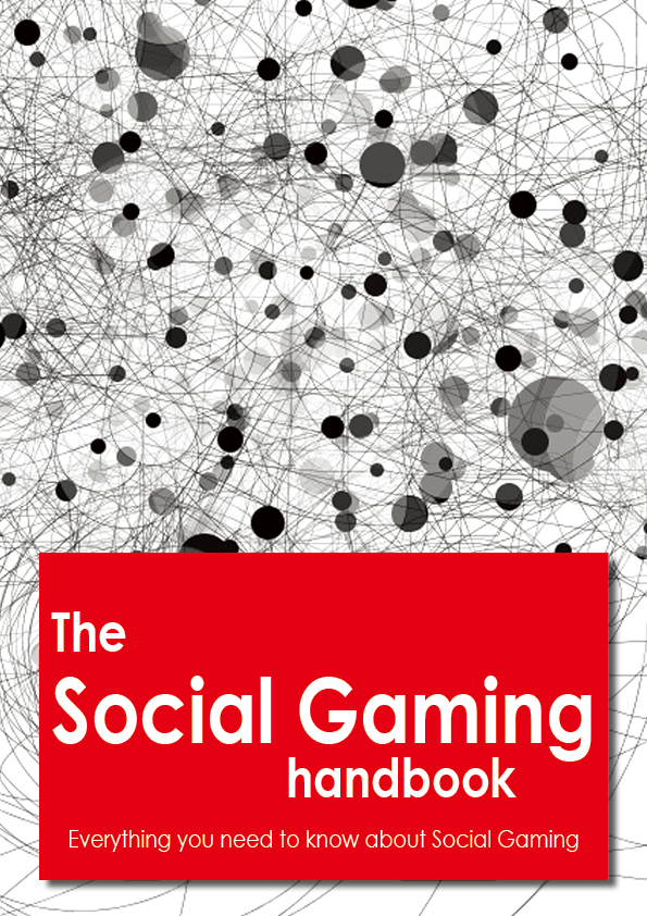 The Social Gaming Handbook - Everything you need to know about Social Gaming